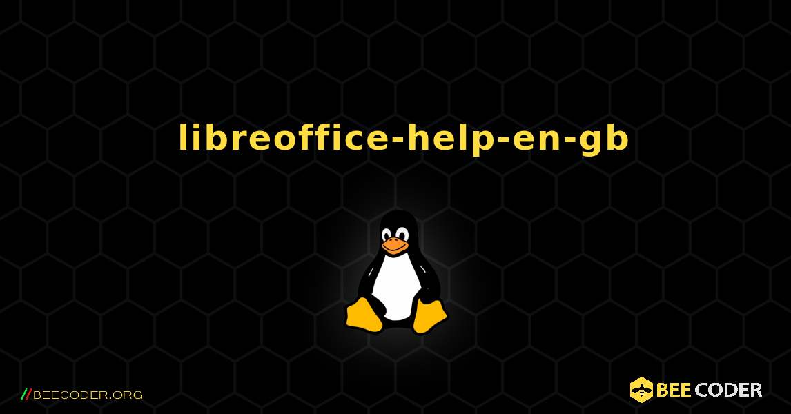 如何安装 libreoffice-help-en-gb . Linux