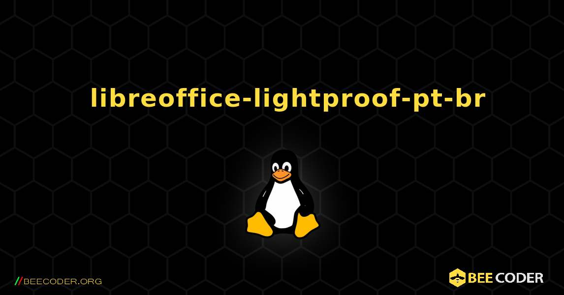 如何安装 libreoffice-lightproof-pt-br . Linux