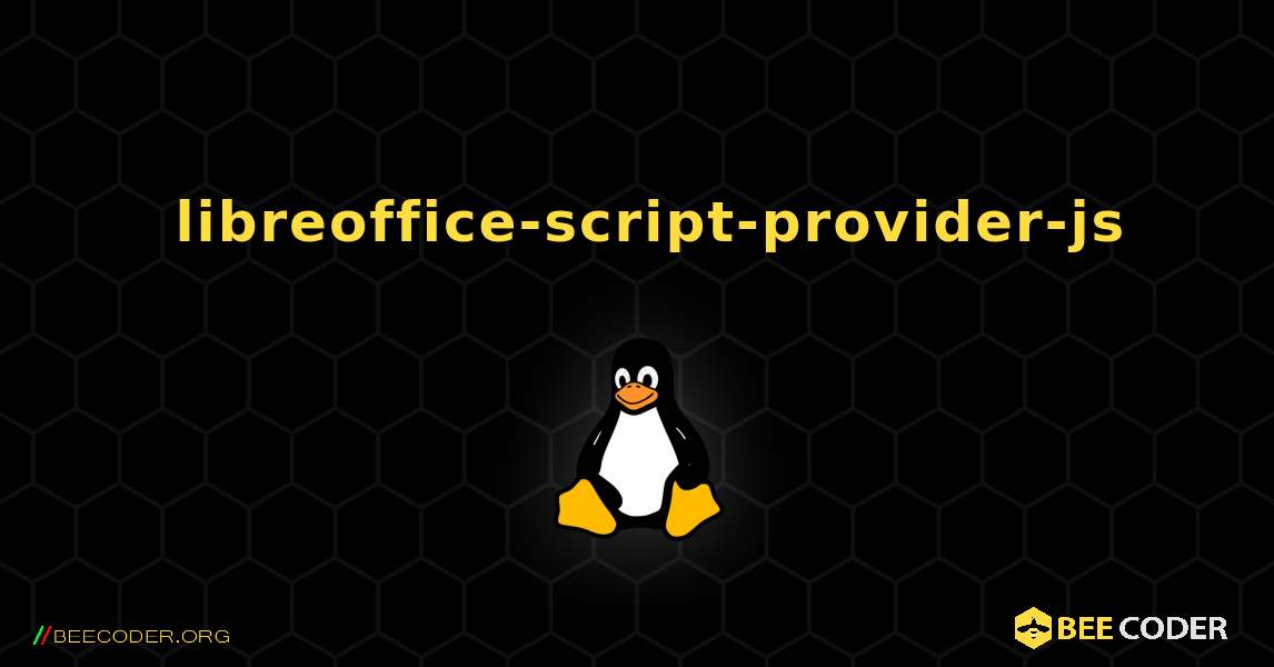 如何安装 libreoffice-script-provider-js . Linux