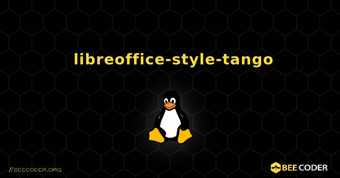 如何安装 libreoffice-style-tango . Linux