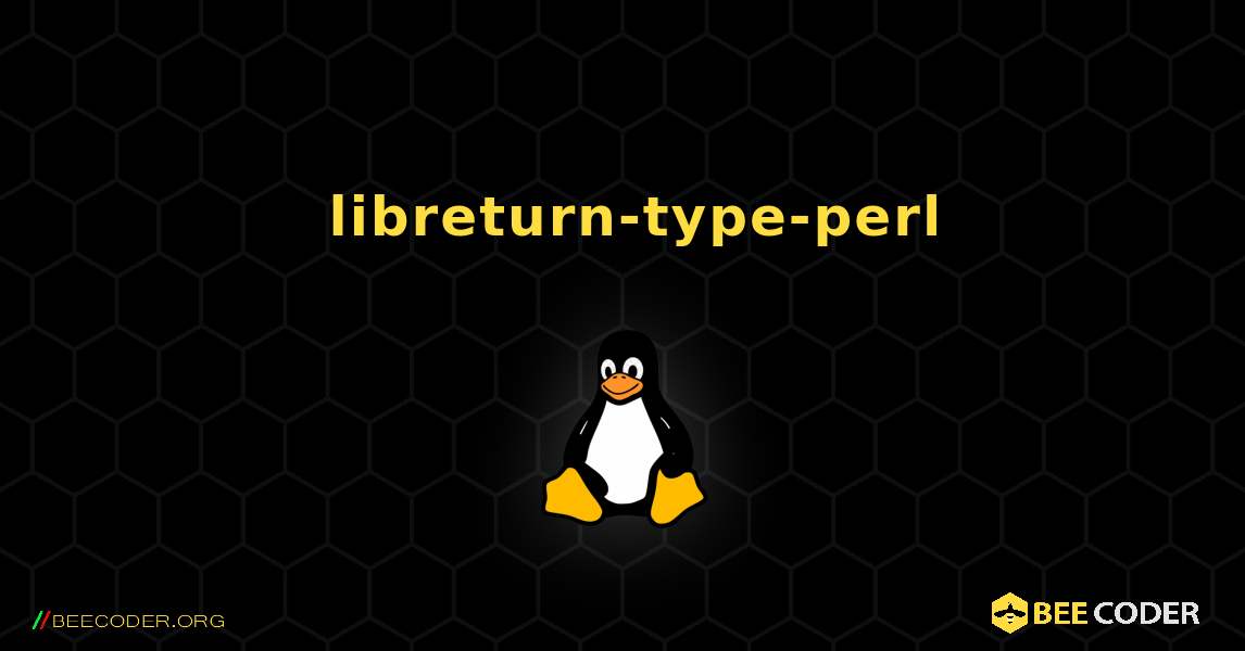 如何安装 libreturn-type-perl . Linux