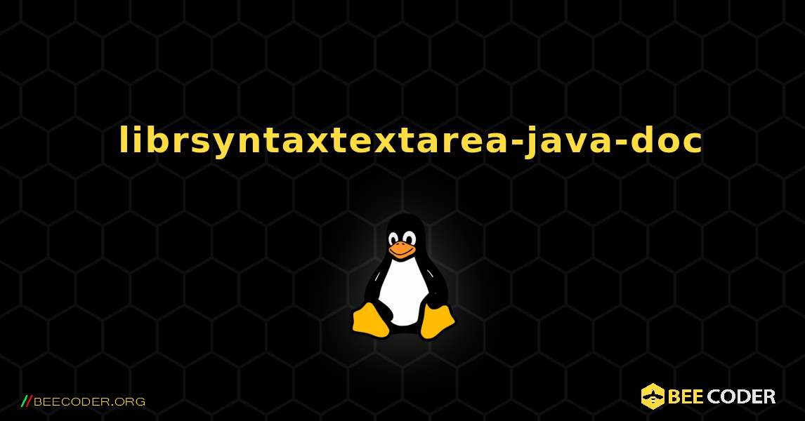 如何安装 librsyntaxtextarea-java-doc . Linux