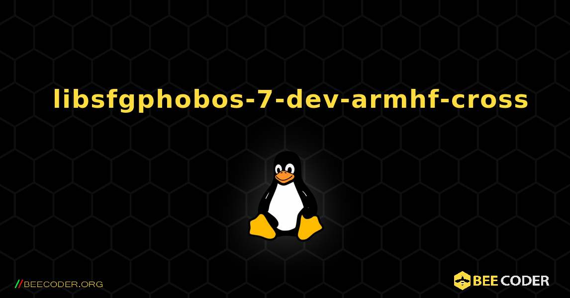 如何安装 libsfgphobos-7-dev-armhf-cross . Linux