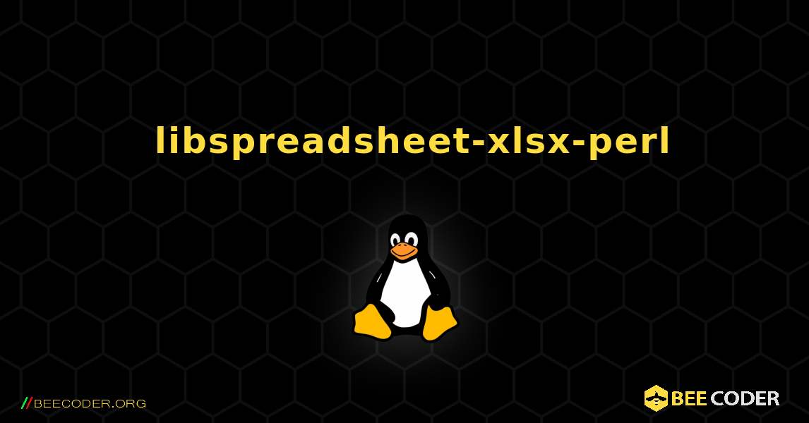 如何安装 libspreadsheet-xlsx-perl . Linux