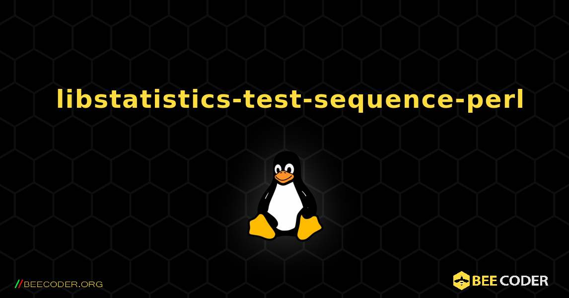 如何安装 libstatistics-test-sequence-perl . Linux