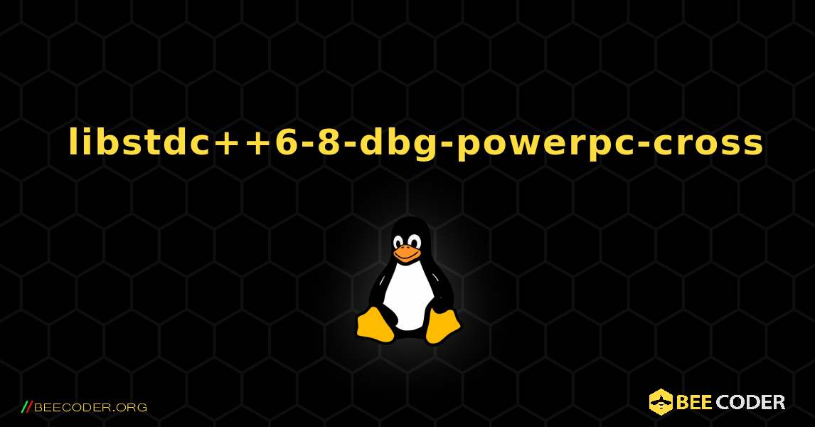 如何安装 libstdc++6-8-dbg-powerpc-cross . Linux