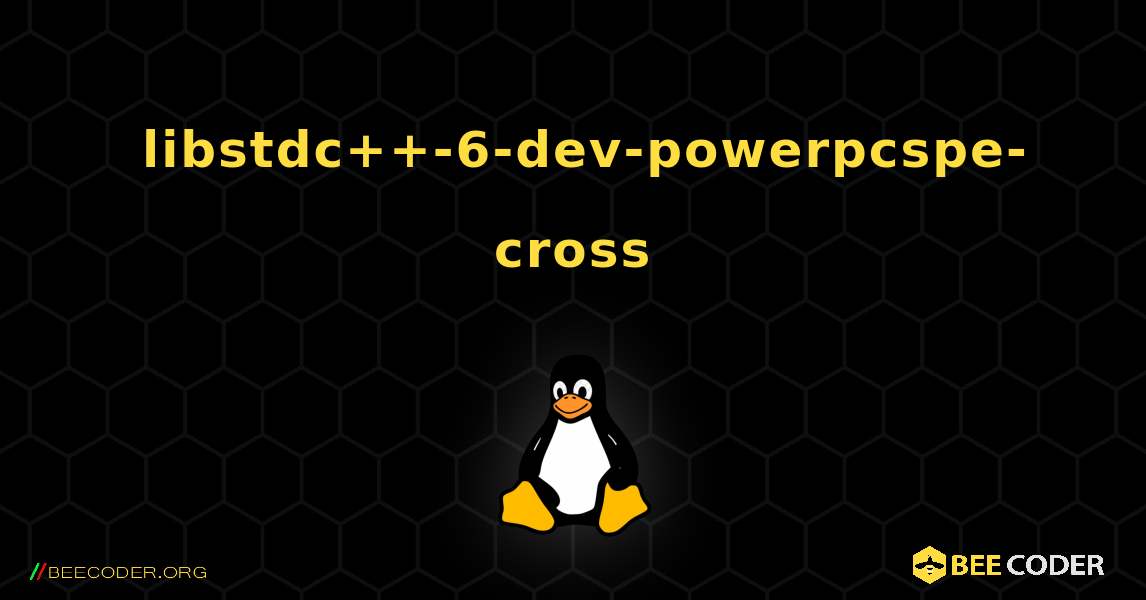 如何安装 libstdc++-6-dev-powerpcspe-cross . Linux