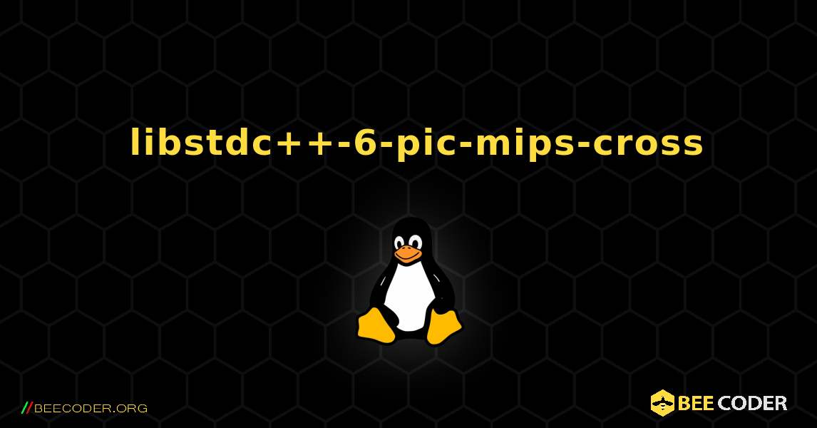 如何安装 libstdc++-6-pic-mips-cross . Linux