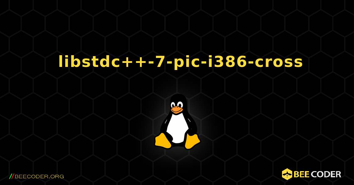 如何安装 libstdc++-7-pic-i386-cross . Linux