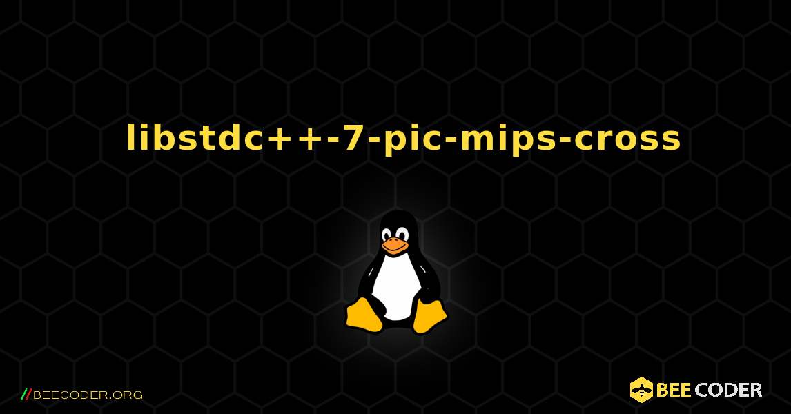 如何安装 libstdc++-7-pic-mips-cross . Linux