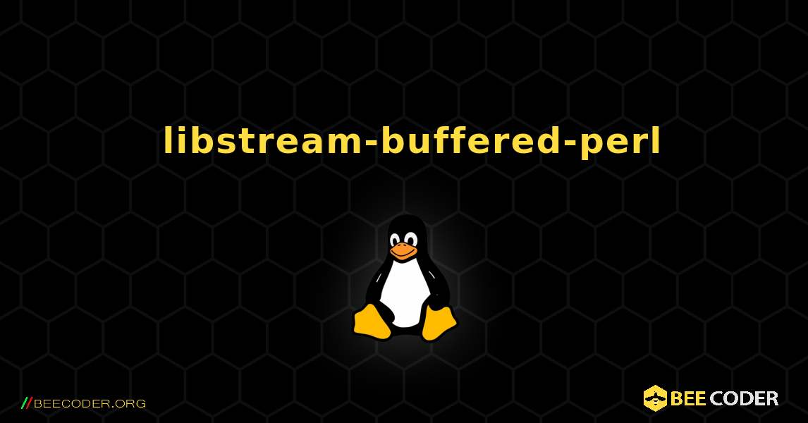 如何安装 libstream-buffered-perl . Linux