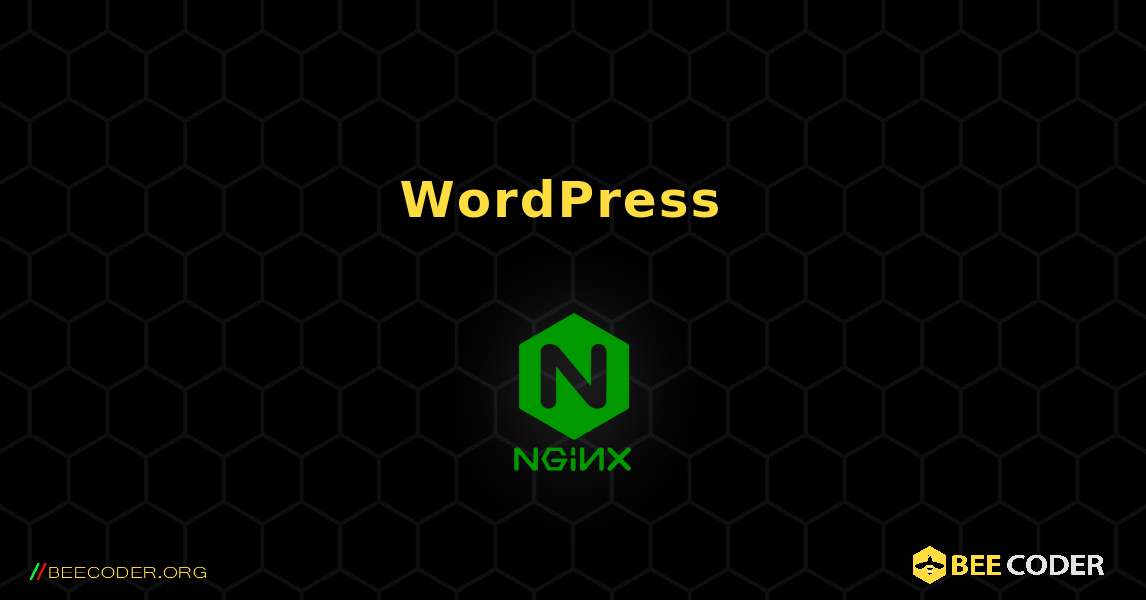 WordPress 简单（不使用基于文件的缓存或特殊重写）. NGINX