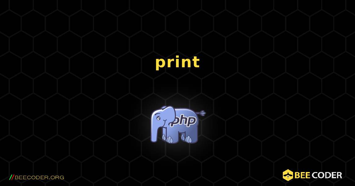 使用 print 语句显示文本字符串. PHP