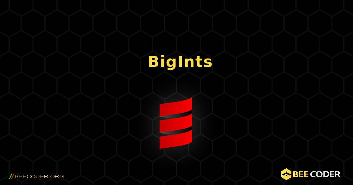 无缝使用用户定义的整数 BigInts. Scala